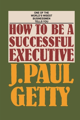 Libro How To Be A Successful Executive - Getty, J. Paul