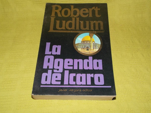 La Agenda De Icaro - Robert Ludlum - Javier Vergara