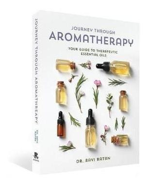 Essential Oils : Your Aromatherapy Guide To Ayurvedic Hea...