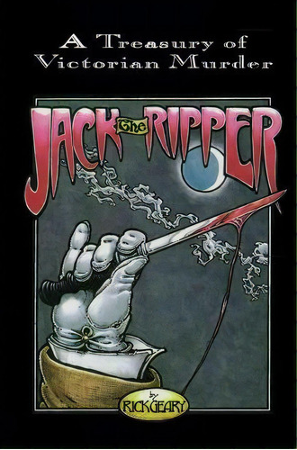 Jack The Ripper : A Treasury Of Victorian Murder, De Rick Geary. Editorial Nbm Publishing Company, Tapa Blanda En Inglés