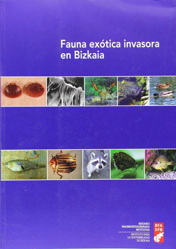 Libro Fauna Exotiko Inbaditzaleea Bizkaian = Fauna Exotic...