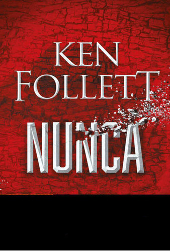 Libro: Nunca / Ken Follet