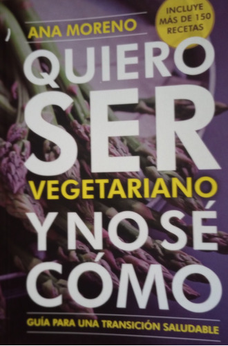 Quiero Ser Vegetariano Y No Se Como Ana Moreno