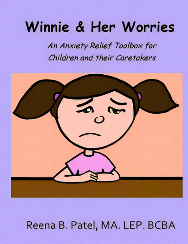 Winnie & Her Worries: An Anxiety Relief Toolbox For Children And Their Caretakers, De Vadivelu, Avanti Pradhan., Vol. 1. Editorial Lightning Source Inc, Tapa Blanda En Inglés