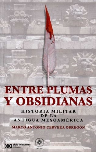 Libro Entre Plumas Y Obsidianas. Historia Militar De La Ant