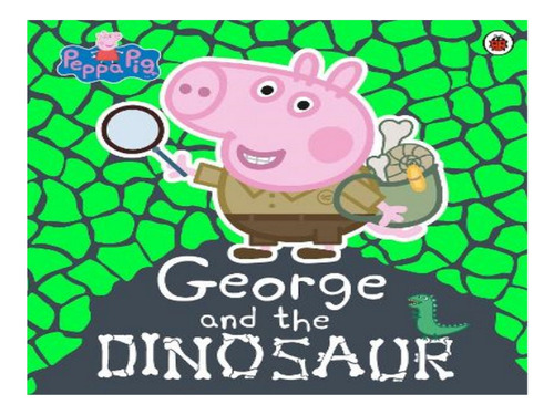 Peppa Pig: George And The Dinosaur - Autor. Eb08