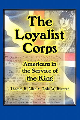 Libro The Loyalist Corps: Americans In Service To The Kin...