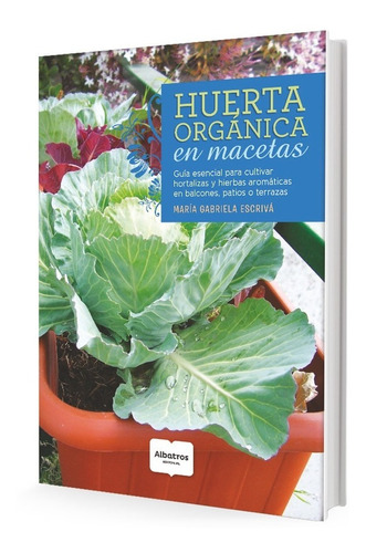 Libro Huerta Orgánica En Macetas - María Gabriela Escrivá