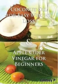 Coconut Oil For Easy Weight Loss & Apple Cider Vinegar Fo...