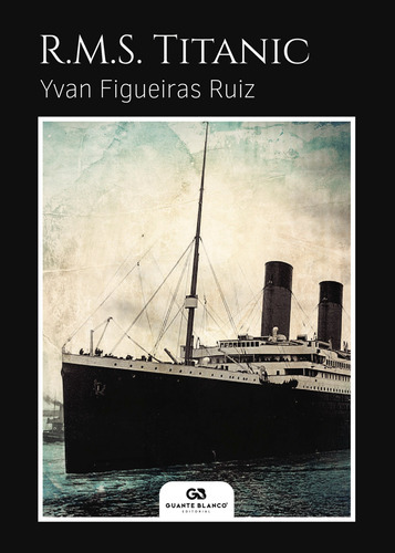R.m.s. Titanic, De Figueiras Ruiz , Yvan.., Vol. 1.0. Editorial Guante Blanco, Tapa Blanda, Edición 1.0 En Español, 2016