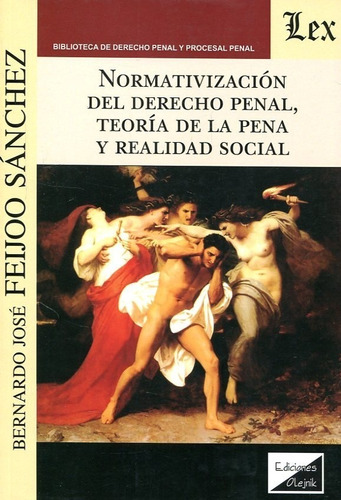 Normativizacion Del Derecho Penal, Teoria De La Pena Y Reali