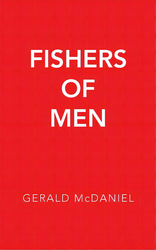 Fishers Of Men, De Mcdaniel, Gerald. Editorial Westbow Pr, Tapa Blanda En Inglés