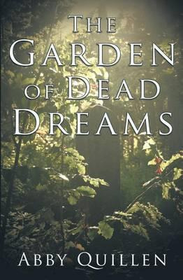 Libro The Garden Of Dead Dreams - Abby Quillen