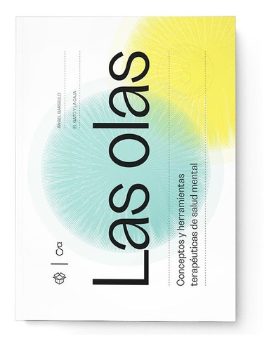 Las olas. Conceptos y herramientas terapéuticas de salud mental, de El Gato y La Caja. Gargiulo, Ángel (compilador). 0 Editorial El Gato Y La Caja, tapa blanda en español, 2022