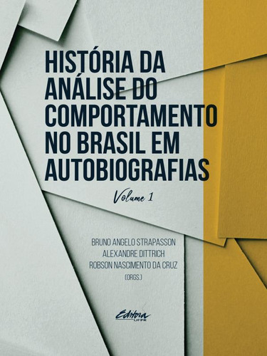 História Da Análise Do Comportamento No Brasil Em Autobiog, De -., Vol. 1. Editorial Ufpr - Universidade Federal Do Parana, Capa Mole, Edição 2021-09-01 00:00:00 Em Português