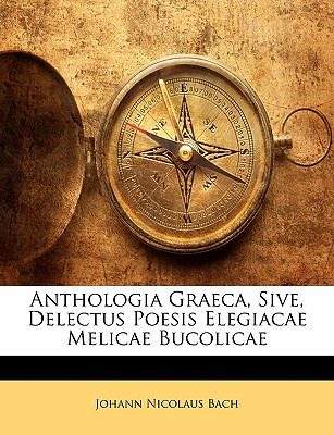 Libro Anthologia Graeca, Sive, Delectus Poesis Elegiacae ...