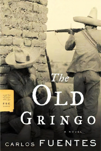 Old Gringo, De Carlos Fuentes. Editorial Farrar Straus Giroux Inc, Tapa Blanda En Inglés