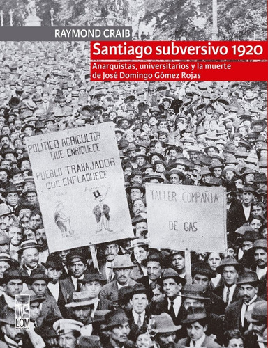 Libro Santiago Subversivo 1920. Raymond Craib