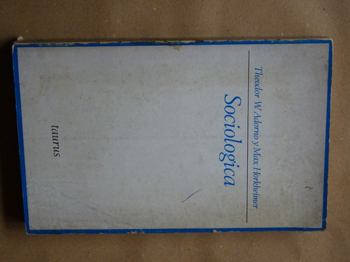 Theodor Adorno-max Horkheimer. Sociológica.