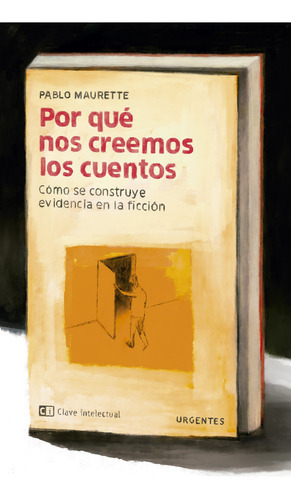 Por Quãâ© Nos Creemos Los Cuentos, De Maurette, Pablo. Editorial Clave Intelectual, Tapa Blanda En Español