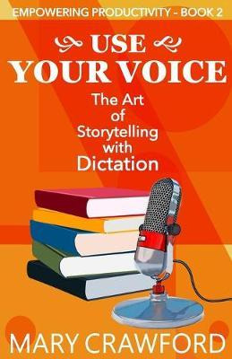 Libro Use Your Voice : The Art Of Storytelling With Dicta...