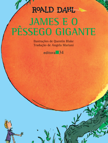 Imagem 1 de 1 de James e o pêssego gigante, de Dahl, Roald. Editora 34 Ltda., capa mole em português, 2009