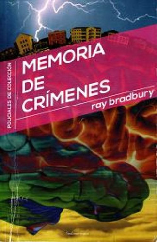 Ray Bradbury: Memoria De Crímenes.  Original Debolsillo 