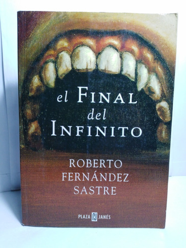 El Final Del Infinito - Roberto Fernández Sastre