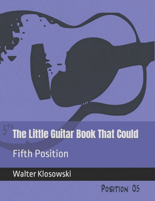 Libro The Little Guitar Book That Could: Fifth Position -...