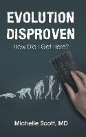 Libro Evolution Disproven : How Did I Get Here? - Michell...