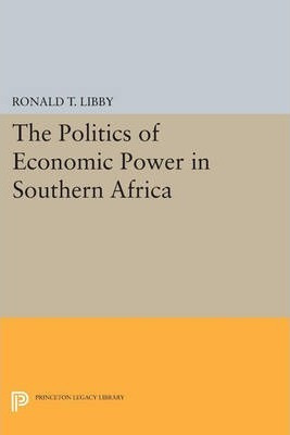 Libro The Politics Of Economic Power In Southern Africa -...