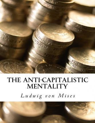 Libro The Anti-capitalistic Mentality - Ludwig Von Mises