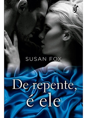 De repente, é ele, de Fox, Susan. Editora Gente Livraria e Editora Ltda., capa mole em português, 2013