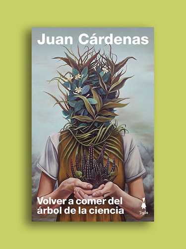 Libro Volver A Comer Del Árbol De La Ciencia - Juan Cárdenas