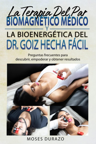 Libro: La Terapia Del Par Biomagnético Médico Y La Del Dr. Y