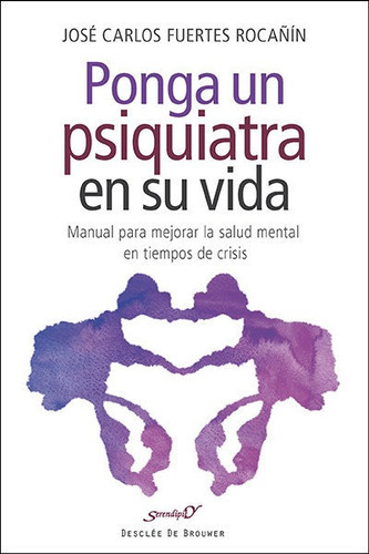 Ponga un psiquiatra en su vida, de Fuertes Rocañín, José Carlos. Editorial Desclée De Brouwer, tapa blanda en español
