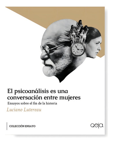 El Psicoanalisis Es Una Conversacion Entre Mujeres Lutereau