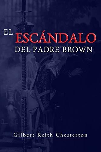 El Escandalo Del Padre Brown: Volumen V - Historias Del Padr