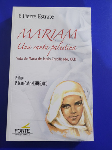 Mariam: La Vida De Una Santa Palestina - Pierre Estrate