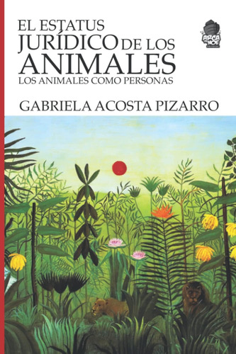 Libro: El Estatus Jurídico De Los Animales: Los Animales