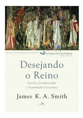 Desejando O Reino, De David Helm. Editora Vida Nova Em Português