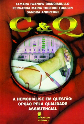 C E Q - A Hemodiálise Em Questão, De Tamara Iwanow, Fernanda M. Sandra Andreoni., Vol. 1. Editora Icone, Capa Mole Em Português, 2017