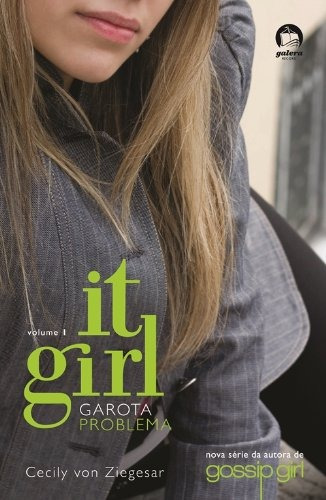 It Girl: Garota problema (Vol. 1), de Ziegesar, Cecily Von. Série It girl (1), vol. 1. Editora Record Ltda., capa mole em português, 2007