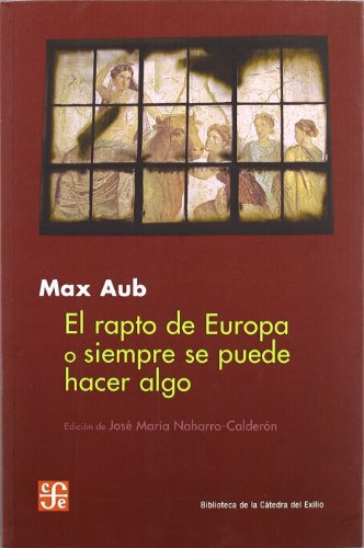 El Rapto De Europa, Max Aub, Ed. Fce