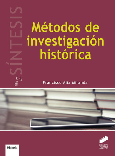 Metodos De Investigacion Historica - Alia Miranda, Franci...