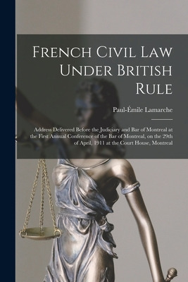 Libro French Civil Law Under British Rule [microform]: Ad...