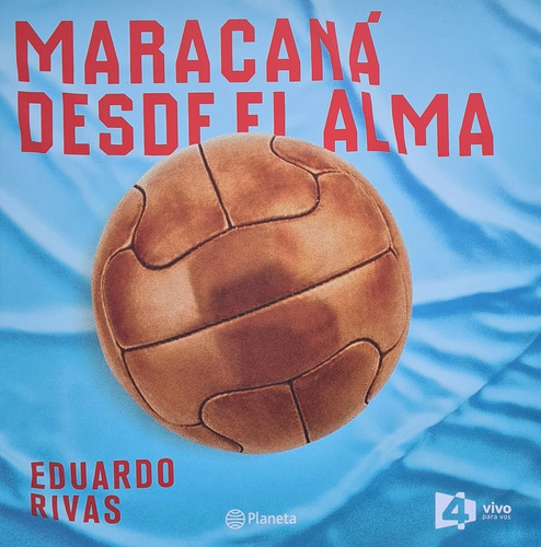 Maracaná Desde El Alma / Eduardo Rivas (envíos)