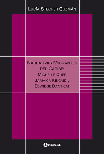 Narrativas Migrantes Del Caribe: Michelle Cliff, Jamaica Kin