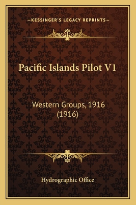 Libro Pacific Islands Pilot V1: Western Groups, 1916 (191...