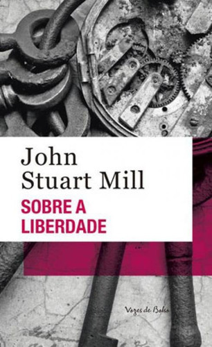 Sobre A Liberdade - Ed. Bolso, De Stuart Mill, John. Editora Vozes De Bolso, Capa Mole Em Português